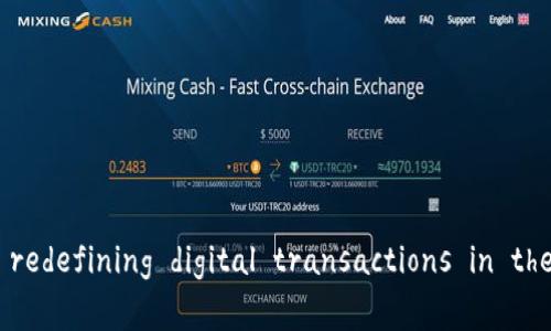 区块链付费平台： redefining digital transactions in the blockchain era